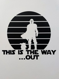 Mandolorian this is the way ..out mando door sign